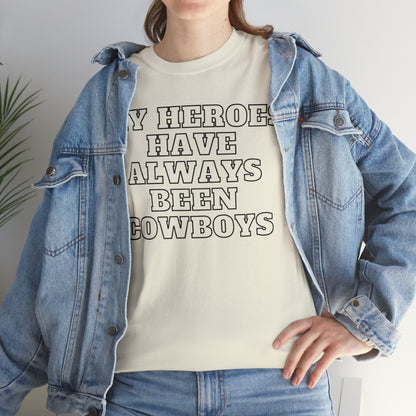 My Heroes Have Always Been Cowboys - Unisex Tee