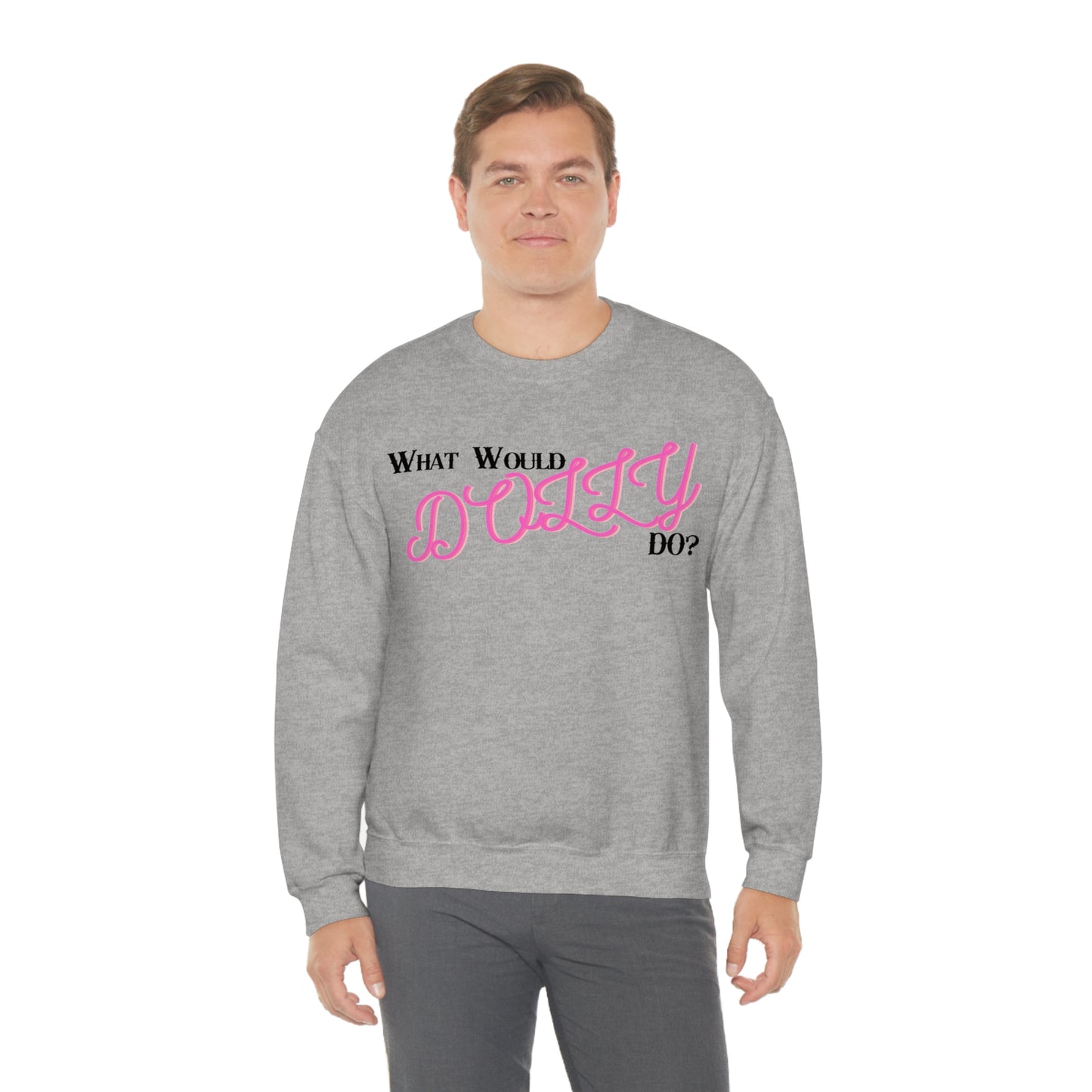 What Would Dolly Do? - Unisex Sweatshirt