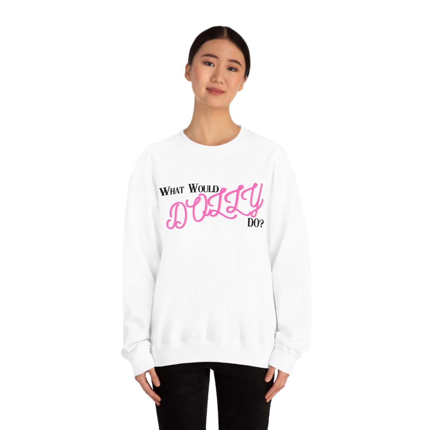 What Would Dolly Do? - Unisex Sweatshirt