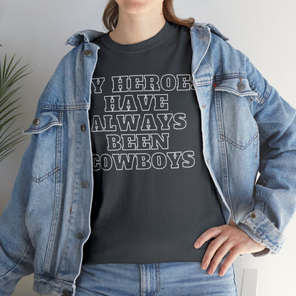 My Heroes Have Always Been Cowboys - Unisex Tee