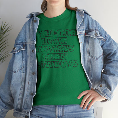 My Heroes Have Always Been Cowboys - Unisex Tee