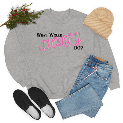 What Would Dolly Do? - Unisex Sweatshirt