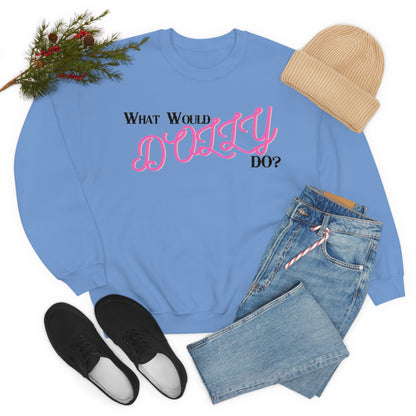 What Would Dolly Do? - Unisex Sweatshirt