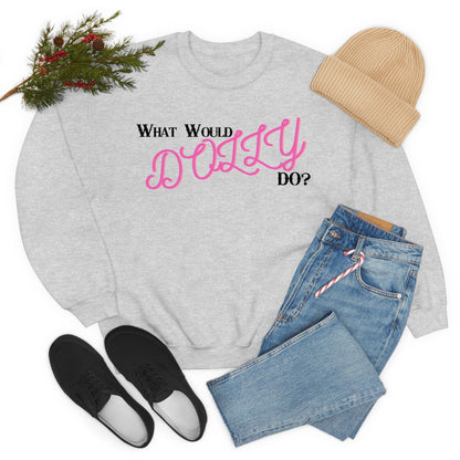 What Would Dolly Do? - Unisex Sweatshirt