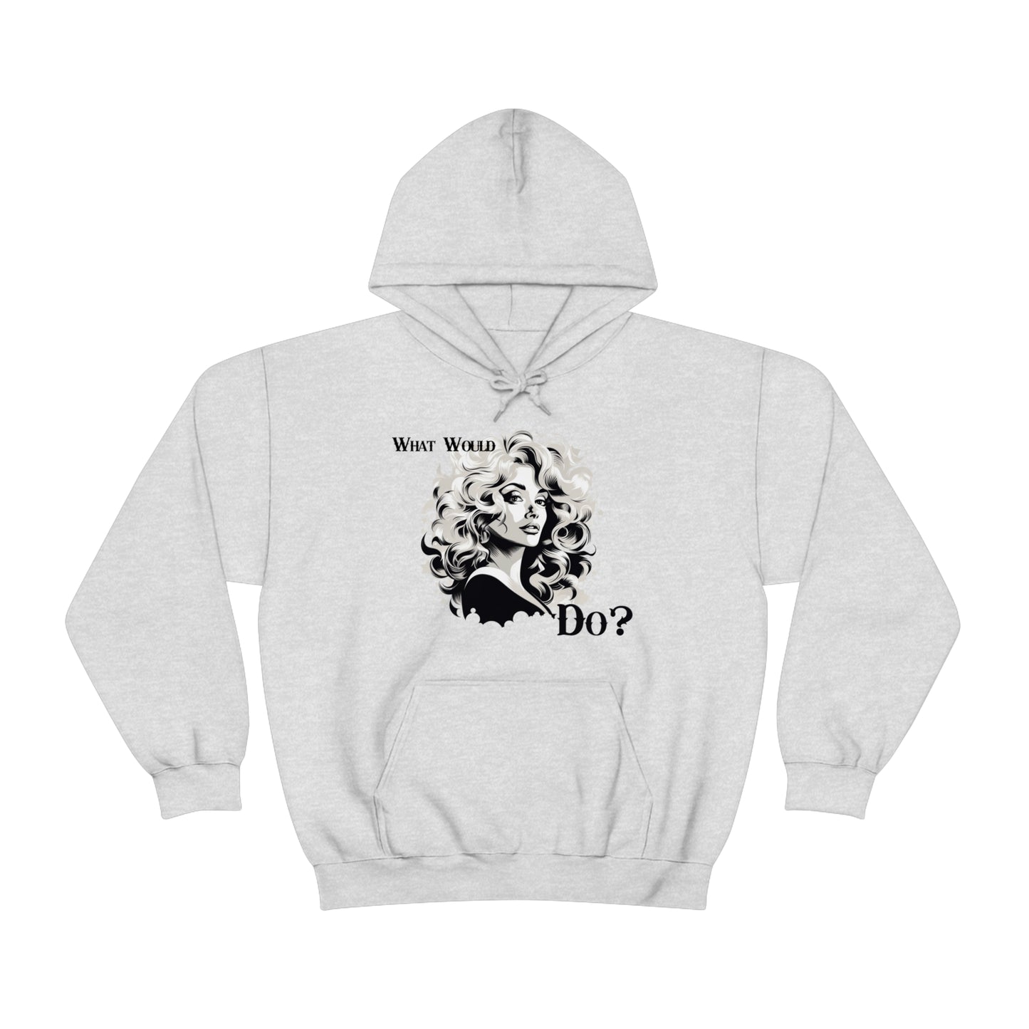 What Would Dolly Do? - Unisex Hoodie