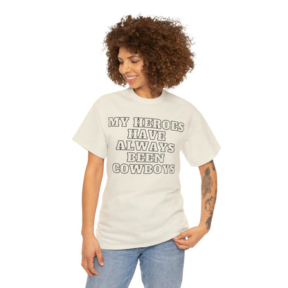 My Heroes Have Always Been Cowboys - Unisex Tee