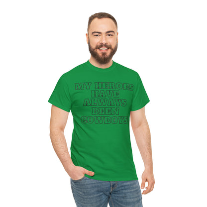 My Heroes Have Always Been Cowboys - Unisex Tee