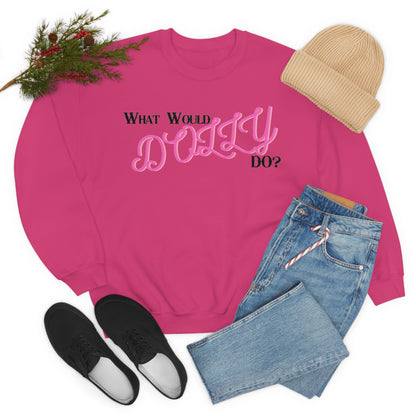 What Would Dolly Do? - Unisex Sweatshirt