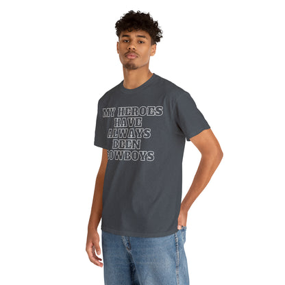 My Heroes Have Always Been Cowboys - Unisex Tee