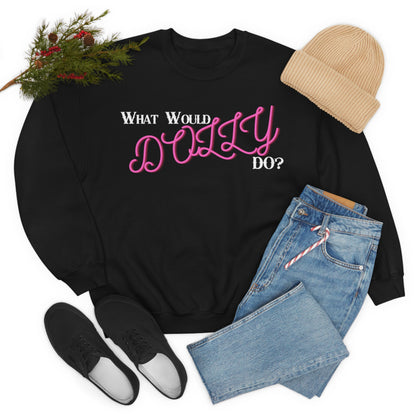 What Would Dolly Do? - Unisex Sweatshirt