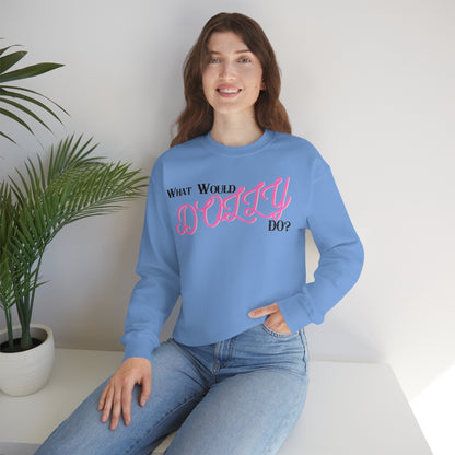 What Would Dolly Do? - Unisex Sweatshirt