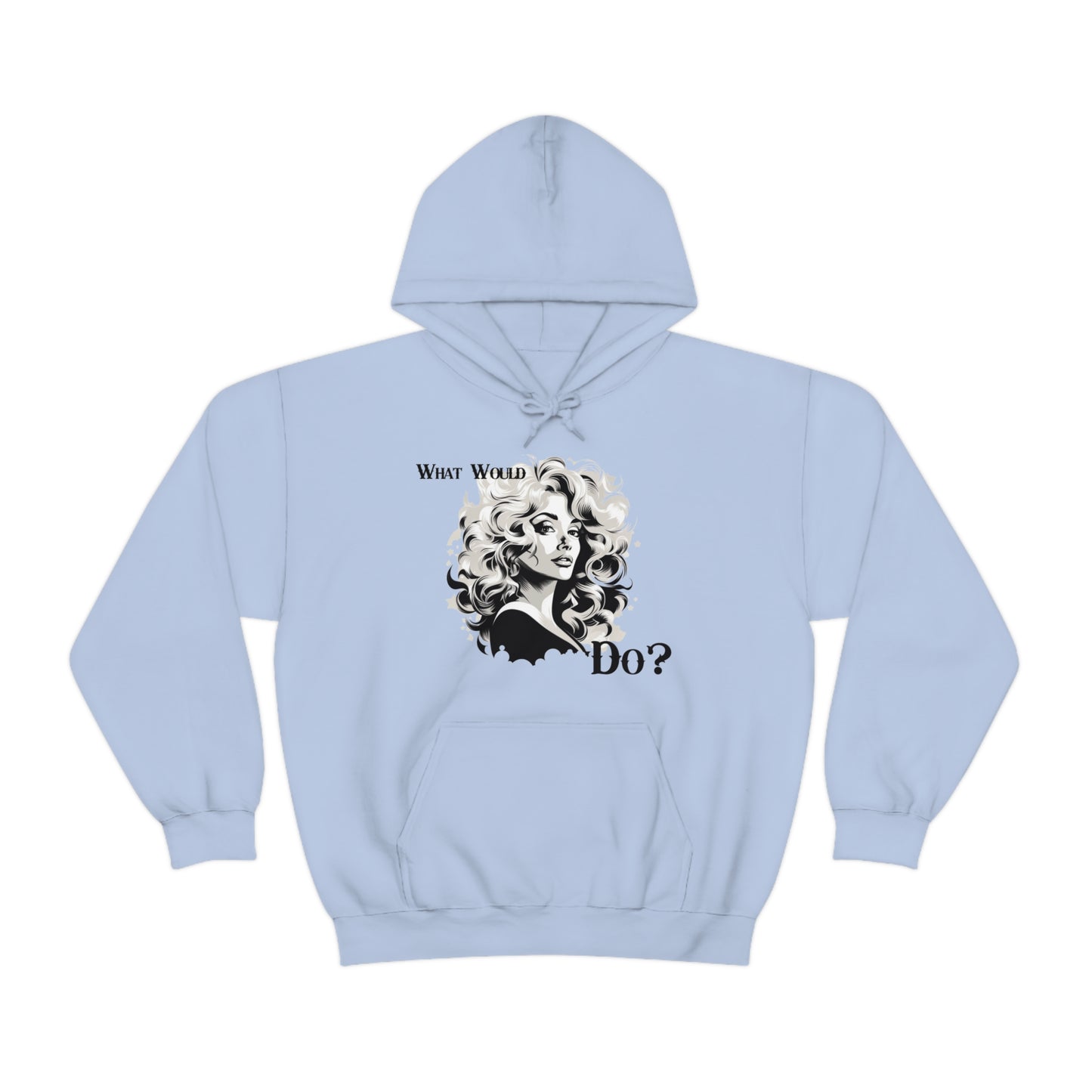 What Would Dolly Do? - Unisex Hoodie