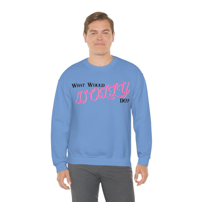 What Would Dolly Do? - Unisex Sweatshirt