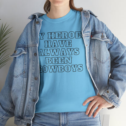 My Heroes Have Always Been Cowboys - Unisex Tee