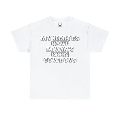 My Heroes Have Always Been Cowboys - Unisex Tee