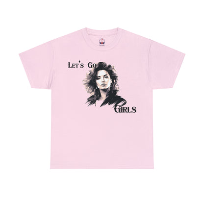 Let's Go Girls - Unisex T