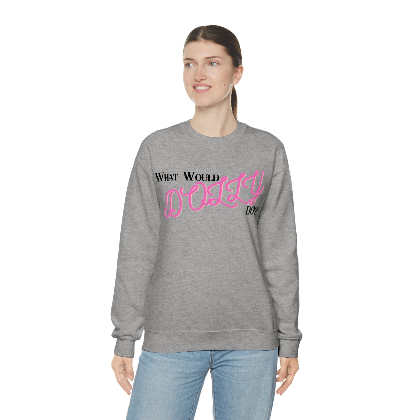 What Would Dolly Do? - Unisex Sweatshirt