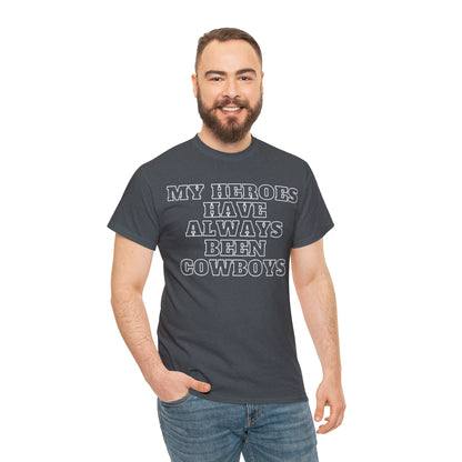 My Heroes Have Always Been Cowboys - Unisex Tee