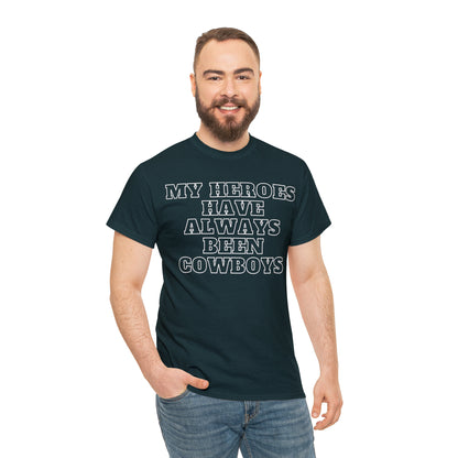 My Heroes Have Always Been Cowboys - Unisex Tee