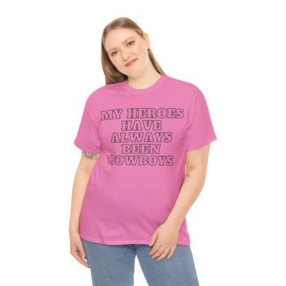 My Heroes Have Always Been Cowboys - Unisex Tee