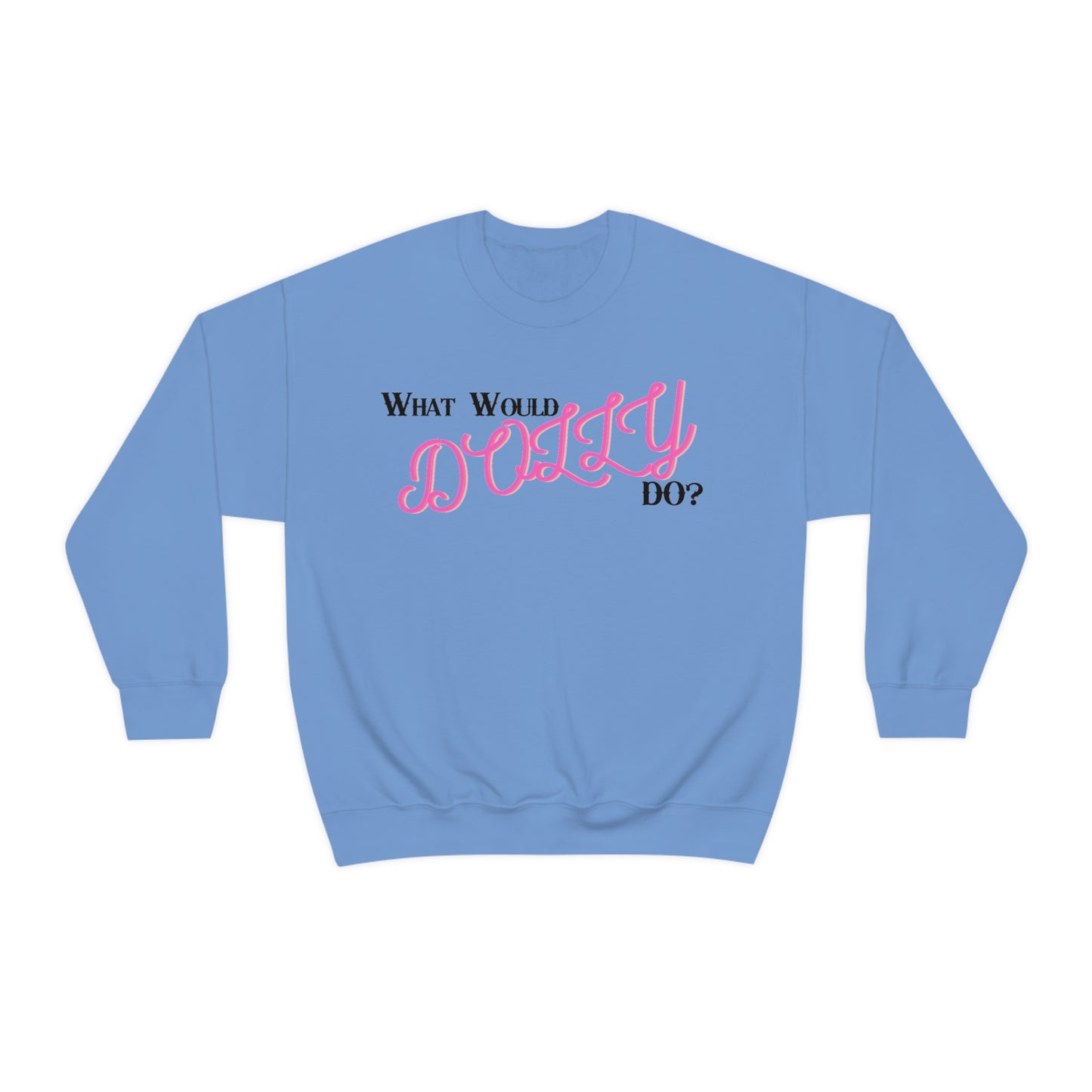 What Would Dolly Do? - Unisex Sweatshirt