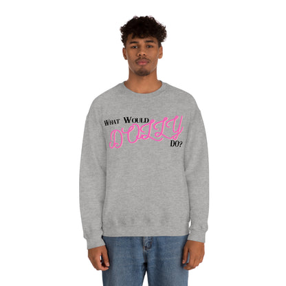 What Would Dolly Do? - Unisex Sweatshirt