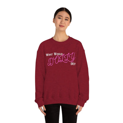 What Would Dolly Do? - Unisex Sweatshirt