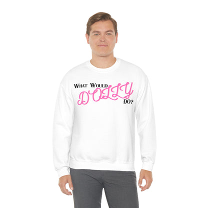 What Would Dolly Do? - Unisex Sweatshirt