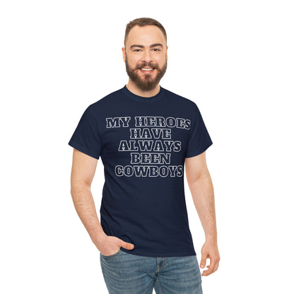 My Heroes Have Always Been Cowboys - Unisex Tee