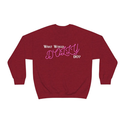 What Would Dolly Do? - Unisex Sweatshirt