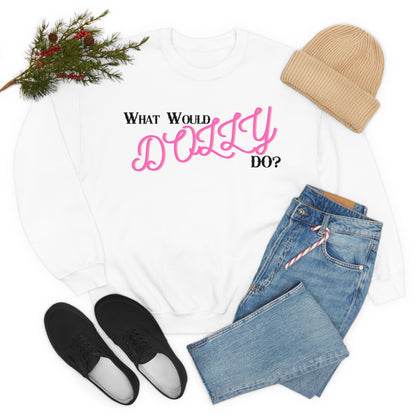 What Would Dolly Do? - Unisex Sweatshirt