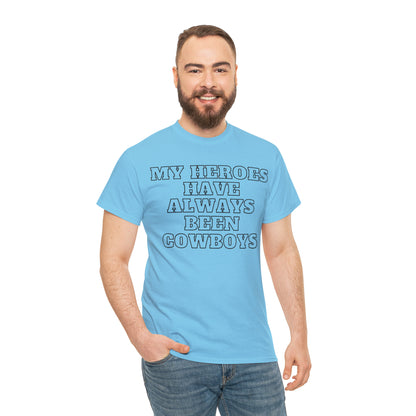 My Heroes Have Always Been Cowboys - Unisex Tee