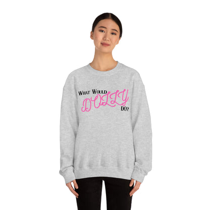 What Would Dolly Do? - Unisex Sweatshirt