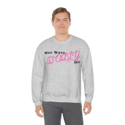 What Would Dolly Do? - Unisex Sweatshirt