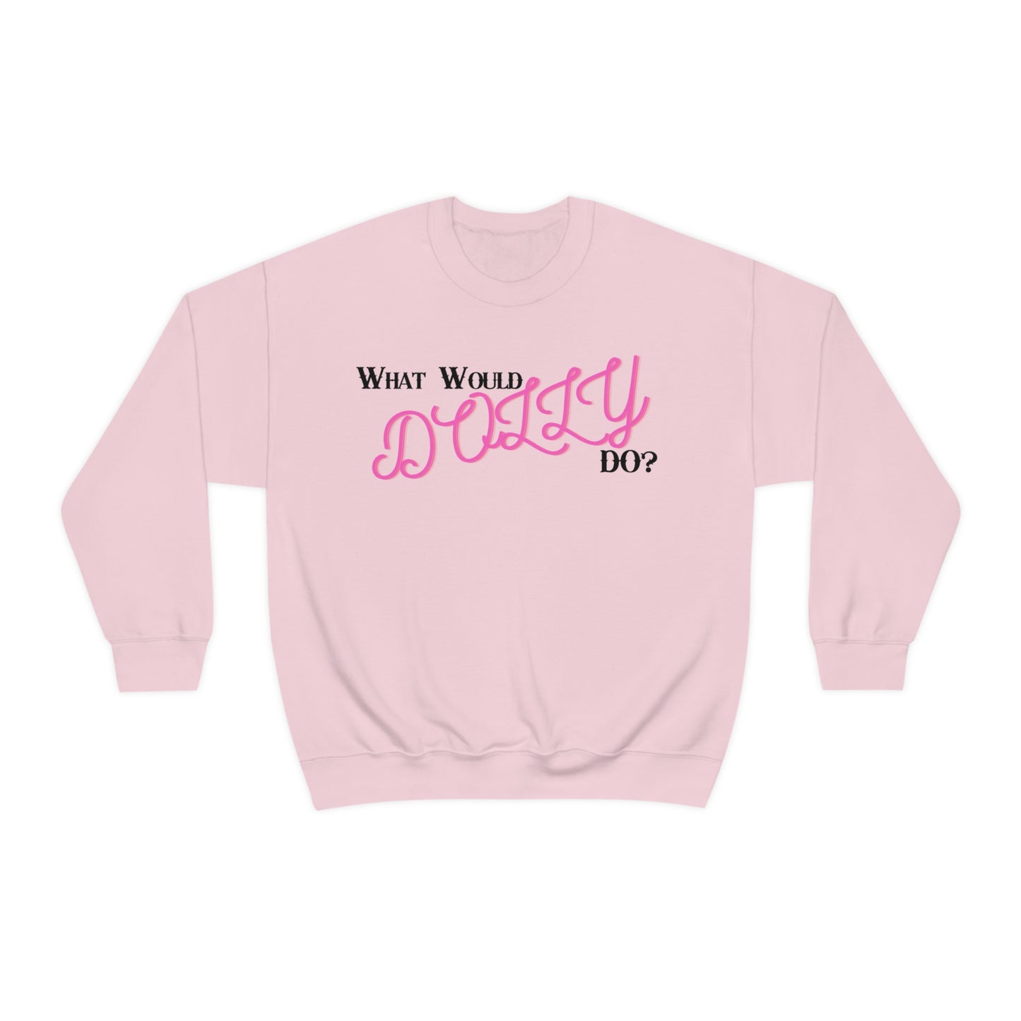 What Would Dolly Do? - Unisex Sweatshirt