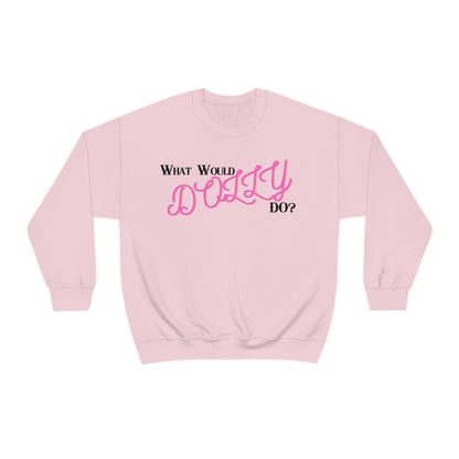 What Would Dolly Do? - Unisex Sweatshirt