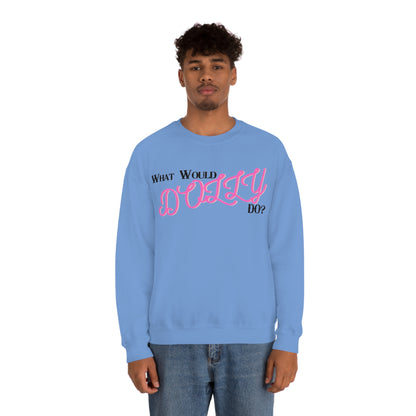 What Would Dolly Do? - Unisex Sweatshirt